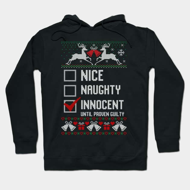 Nice Naughty Innocent Until Proven Guilty - Ugly Christmas Sweater Hoodie by AnKa Art